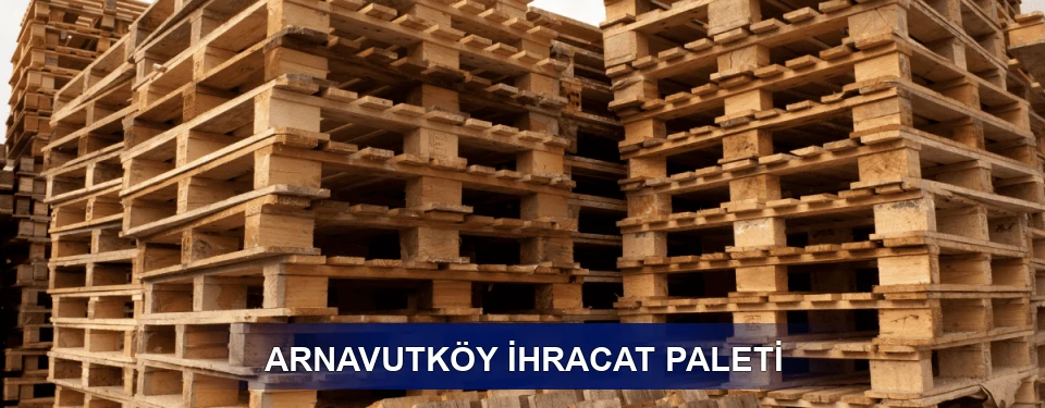 Arnavutköy ISPM 15 Seçimi
